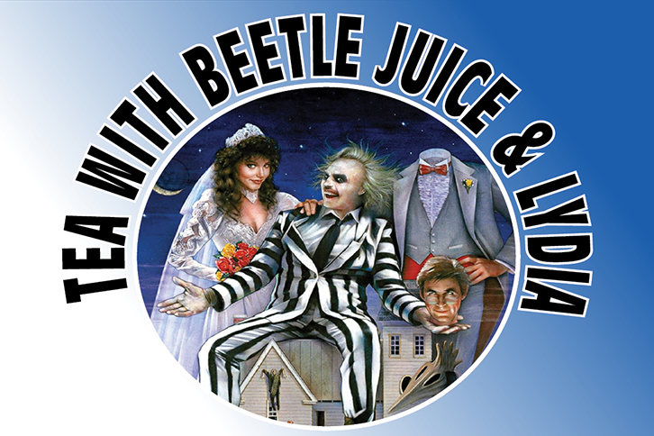 Tea with BeetleJuice & Lydia